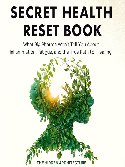 Title details for The Secret Health Reset Book by The Hidden Architecture - Available